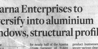 APARNA ENTERPRISES TO DIVERSIFY INTO ALUMINIUM WINDOWS, STRUCTURAL PROFILES.