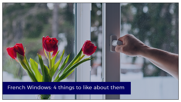 French Windows: 4 things to like about them